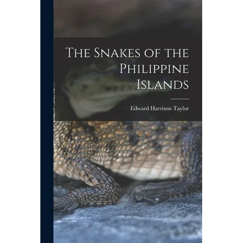 The Snakes of the Philippine Islands by Edward Harrison Taylor