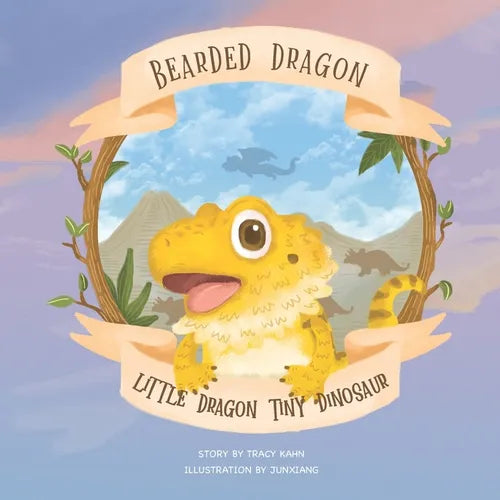 Bearded Dragon Little Dragon Tiny Dinosaur By Tracy Chin Kahn & Illustrated by Junxiang