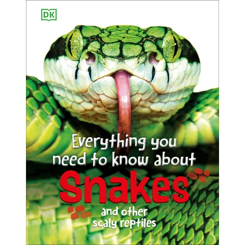 Everything You Need to Know about Snakes By John Woodward