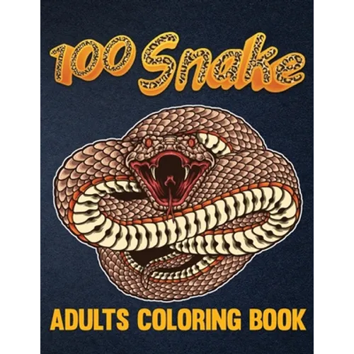 100 Snakes: Adult Coloring Book by Blueberry Publishing House