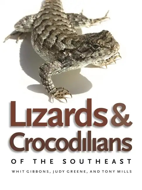 Lizards and Crocodilians of the Southeast - Paperback