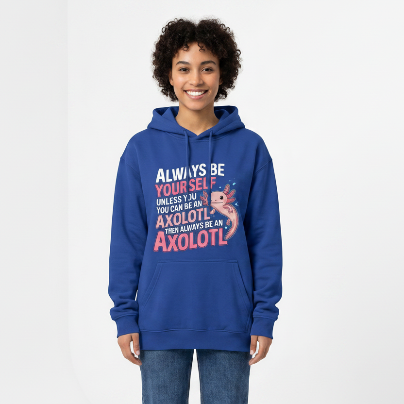 Always Be An Axolotl Apparel