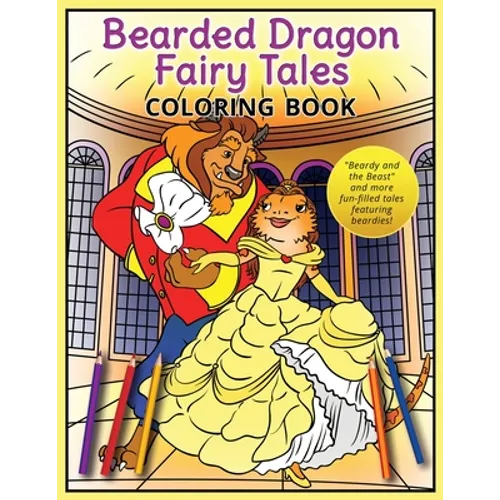 Bearded Dragon Fairy Tales Coloring Book By A. K. Beck & Illustrated by D. R. Obina