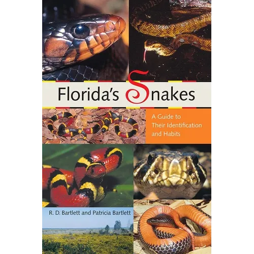 Florida's Snakes By Richard D. Bartlett and Patricia Bartlett