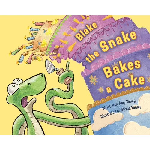 Blake the Snake Bakes a Cake by Amy & Alison Young