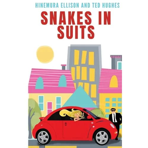Snakes In Suits By Hinemura Ellison and Ted D. Hughes