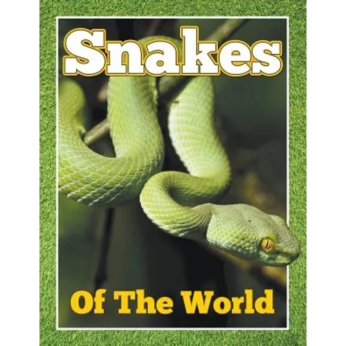 Snakes of the World by Speedy Publishing LLC