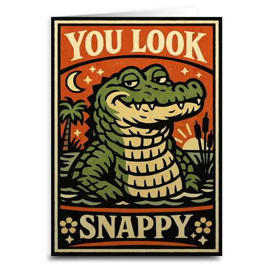 "You Look Snappy" Alligator Greeting Card – 5" x 7"