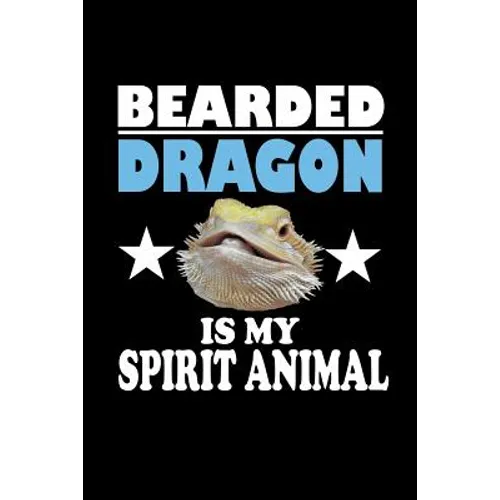 Bearded Dragon Is My Spirit Animal Journal