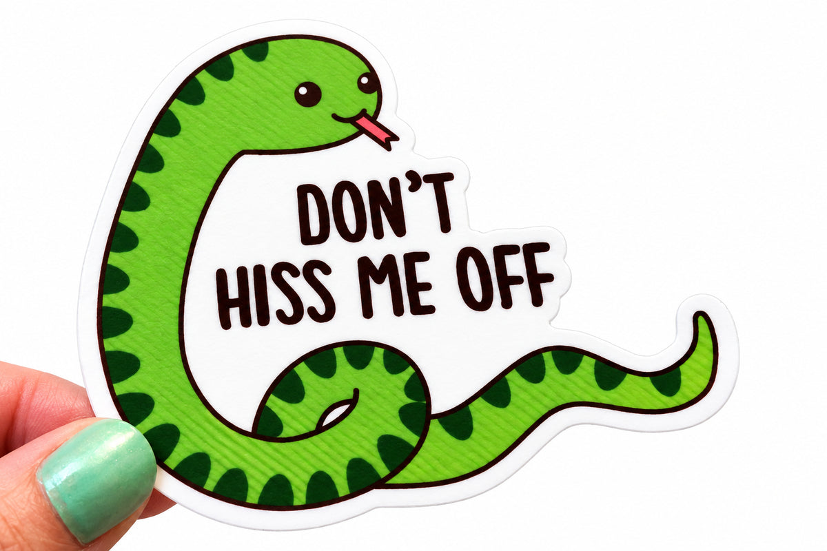 Snake Vinyl Sticker "Don't Hiss Me Off"