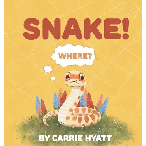 Snake! by Carrie Ann Hyatt