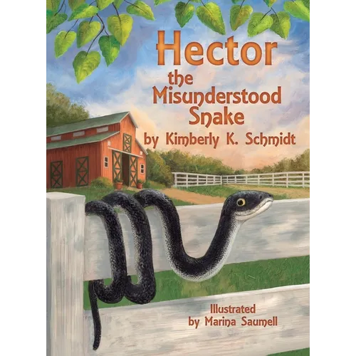 Hector the Misunderstood Snake By Kimberly K. Schmidt & Illustrated by Marina Saumell