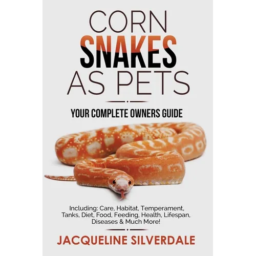 Corn Snakes as Pets by Jacqueline Silverdale
